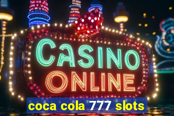 coca cola 777 slots